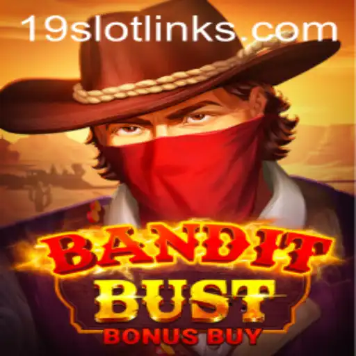 BanditBustBonusBuy: The Exciting World of 19 SLOT