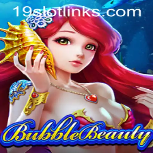Exploring BubbleBeauty: The Enchanting World of 19 SLOT