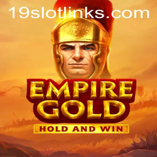 EmpireGold: Unveiling the 19 SLOT Experience