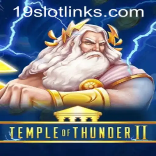 Exploring the Thrills of TempleofThunderII: The 19 SLOT Adventure